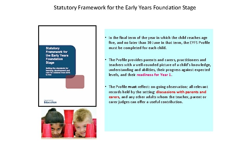 Statutory Framework for the Early Years Foundation Stage • In the final term of