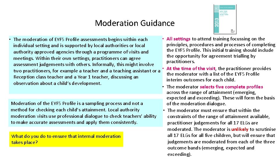 Moderation Guidance All settings to attend training focussing on the principles, procedures and processes