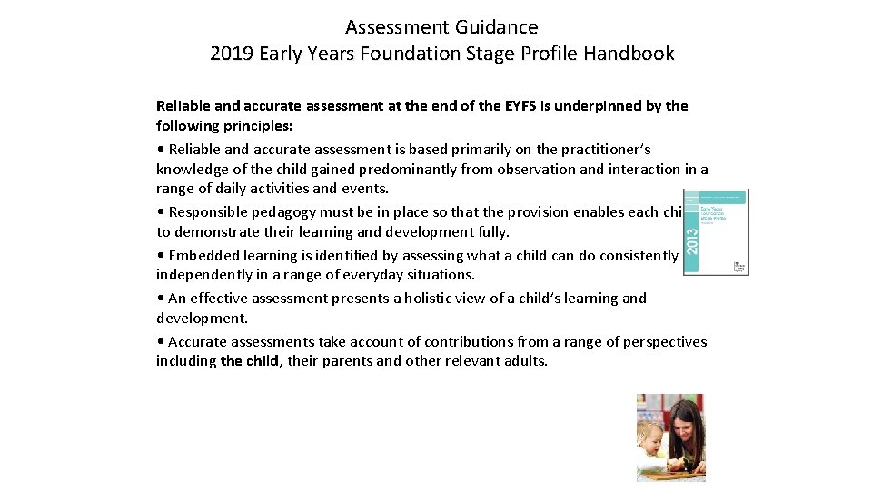 Assessment Guidance 2019 Early Years Foundation Stage Profile Handbook Reliable and accurate assessment at