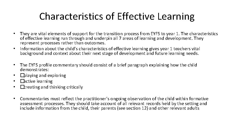 Characteristics of Effective Learning • They are vital elements of support for the transition