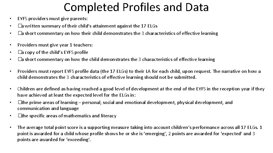 Completed Profiles and Data • • • EYFS providers must give parents: � a