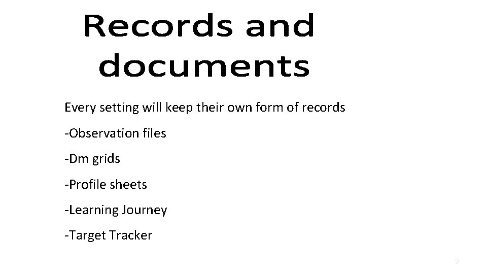 Every setting will keep their own form of records -Observation files -Dm grids -Profile