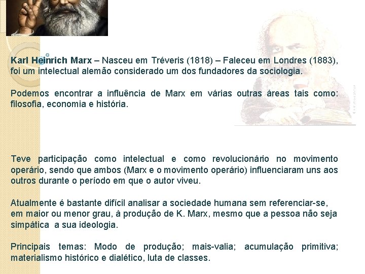 Biografia de Karl Marx Karl Heinrich Marx – Nasceu em Tréveris (1818) – Faleceu