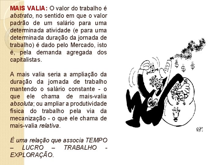 MAIS VALIA: O valor do trabalho é abstrato, no sentido em que o valor