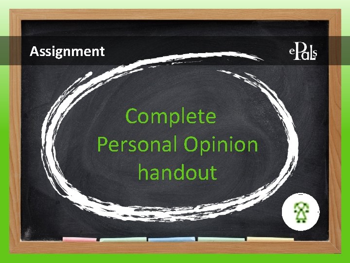 Assignment Complete Personal Opinion handout 