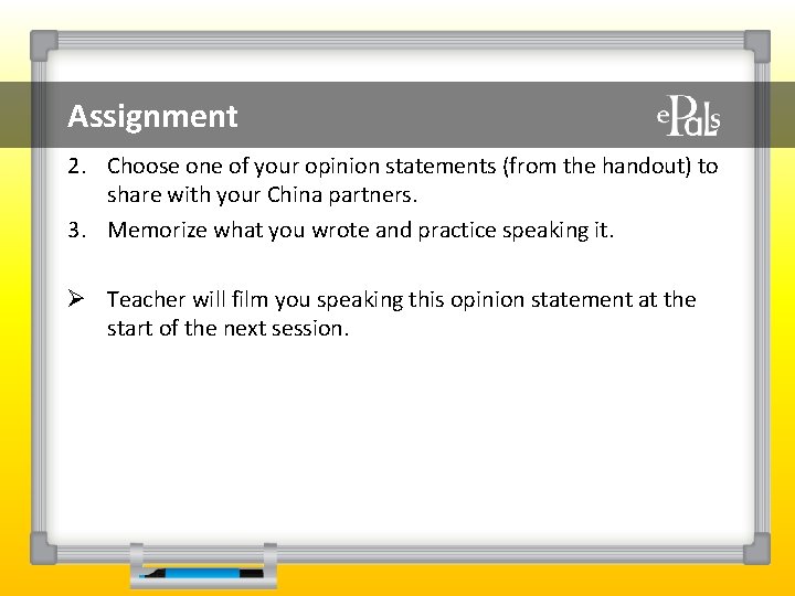 Assignment 2. Choose one of your opinion statements (from the handout) to share with