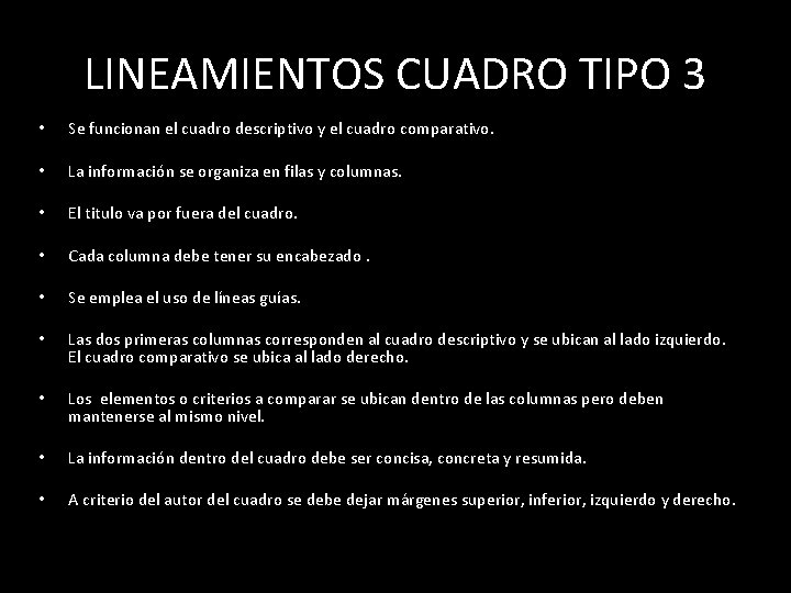 LINEAMIENTOS CUADRO TIPO 3 • Se funcionan el cuadro descriptivo y el cuadro comparativo.