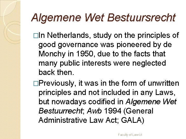 Algemene Wet Bestuursrecht �In Netherlands, study on the principles of good governance was pioneered