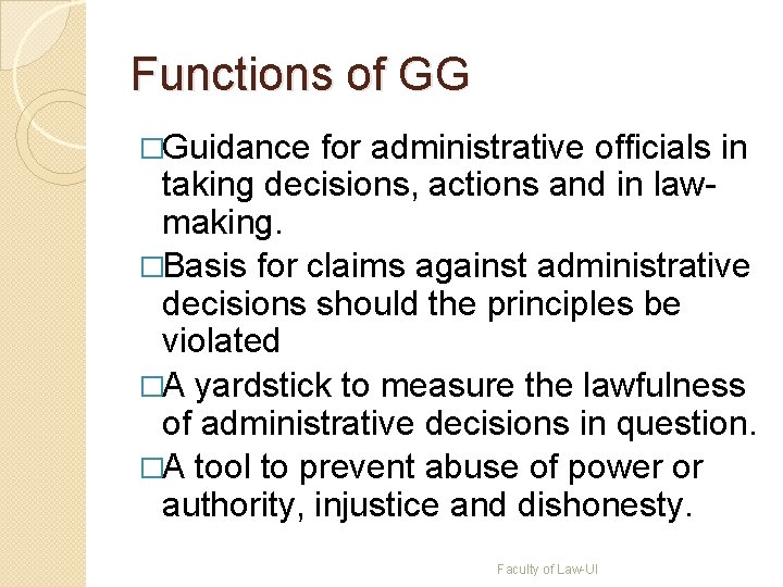 Functions of GG �Guidance for administrative officials in taking decisions, actions and in lawmaking.