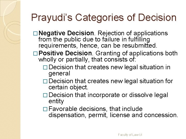 Prayudi’s Categories of Decision � Negative Decision. Rejection of applications from the public due