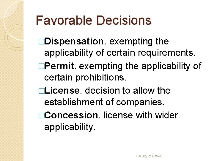 Favorable Decisions �Dispensation. exempting the applicability of certain requirements. �Permit. exempting the applicability of