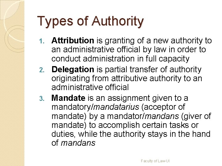 Types of Authority Attribution is granting of a new authority to an administrative official