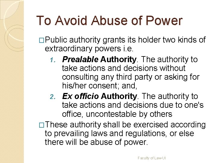 To Avoid Abuse of Power �Public authority grants its holder two kinds of extraordinary