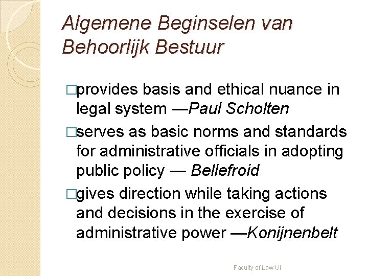 Algemene Beginselen van Behoorlijk Bestuur �provides basis and ethical nuance in legal system —Paul