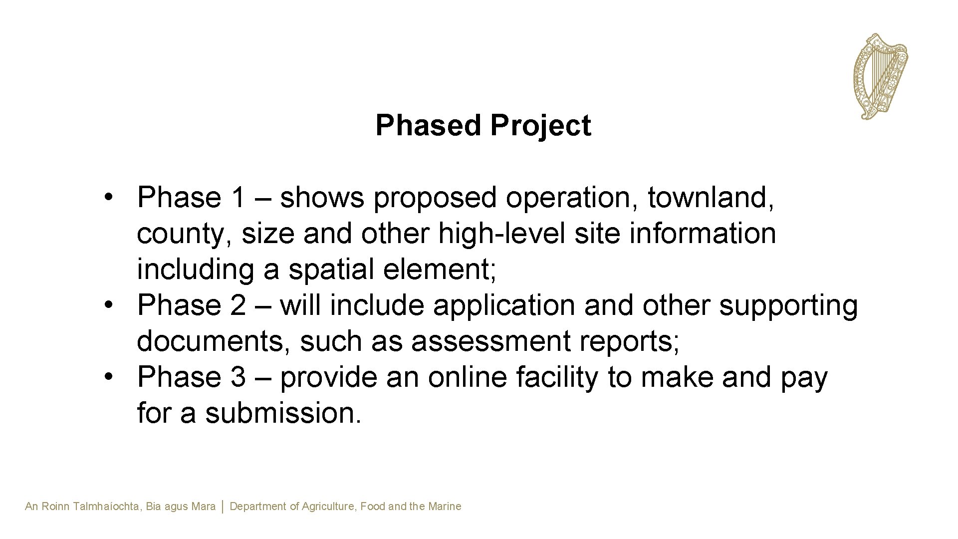 Phased Project • Phase 1 – shows proposed operation, townland, county, size and other