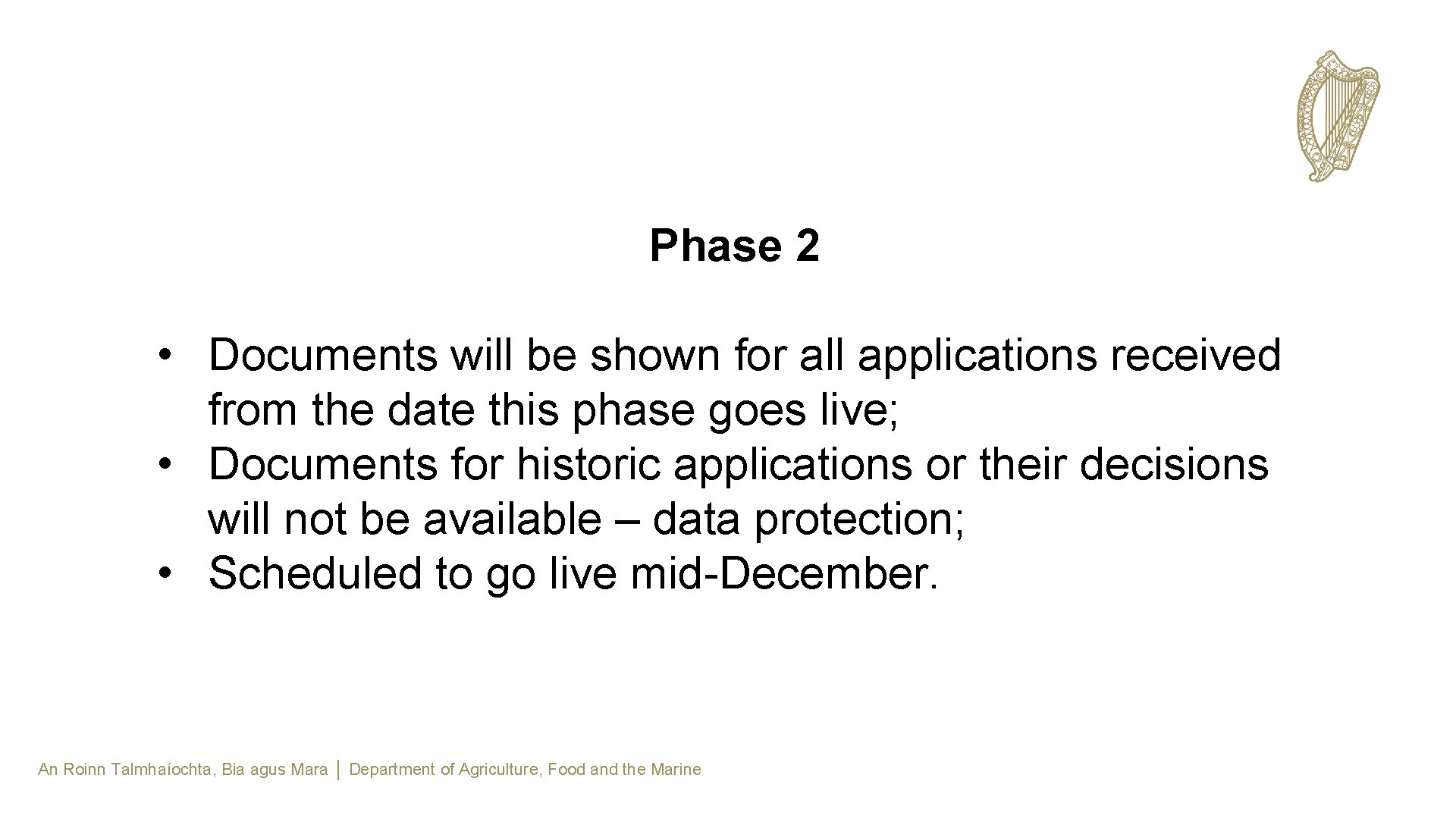 Phase 2 • Documents will be shown for all applications received from the date