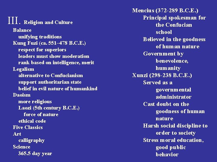 III. Religion and Culture Balance unifying traditions Kung Fuzi (ca. 551– 478 B. C.