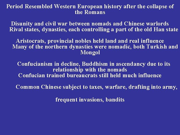 Period Resembled Western European history after the collapse of the Romans Disunity and civil