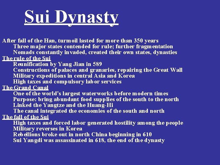 Sui Dynasty After fall of the Han, turmoil lasted for more than 350 years