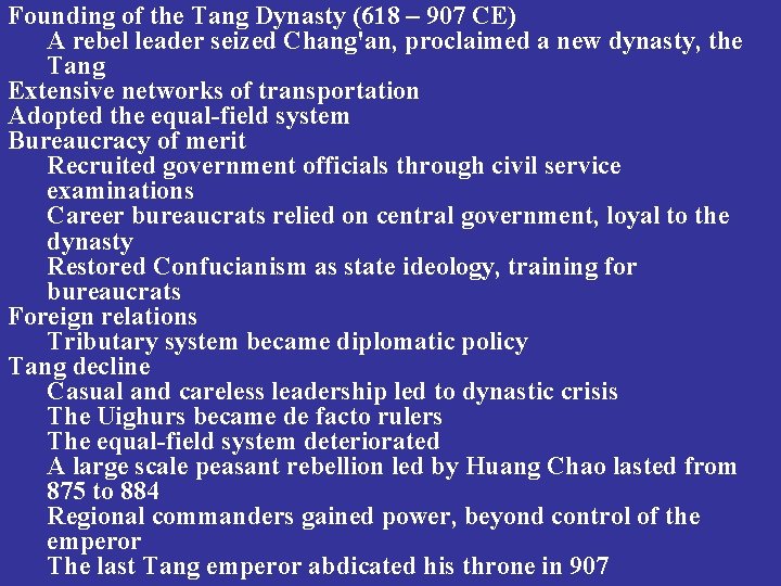 Founding of the Tang Dynasty (618 – 907 CE) A rebel leader seized Chang'an,