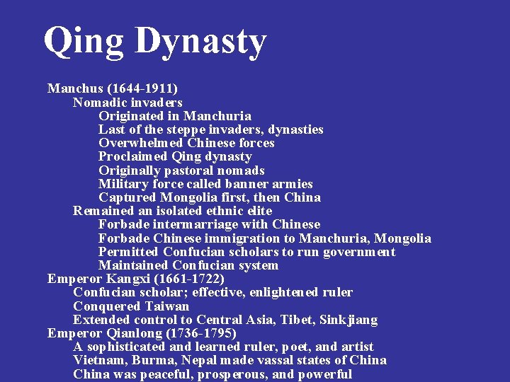 Qing Dynasty Manchus (1644 -1911) Nomadic invaders Originated in Manchuria Last of the steppe