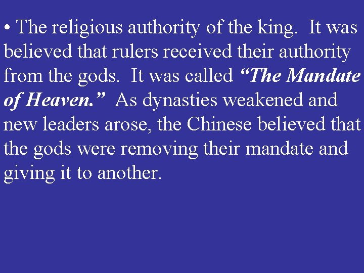  • The religious authority of the king. It was believed that rulers received