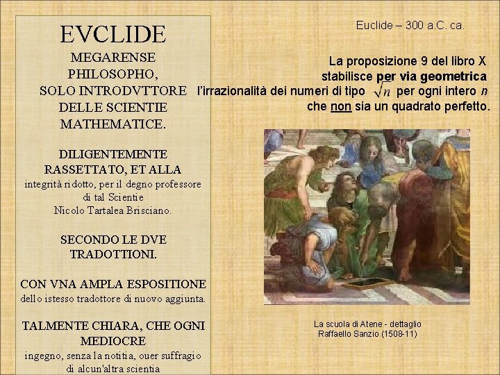 EVCLIDE Euclide – 300 a. C. ca. MEGARENSE La proposizione 9 del libro X
