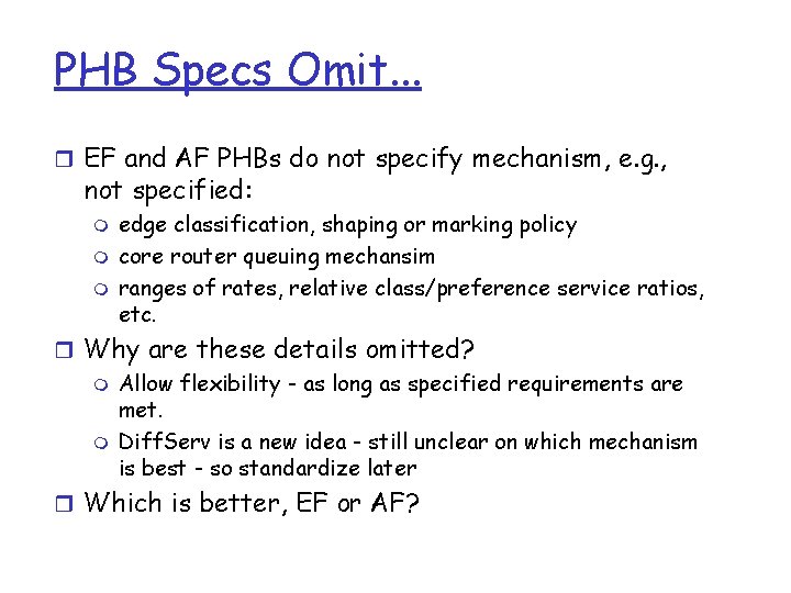 PHB Specs Omit. . . r EF and AF PHBs do not specify mechanism,