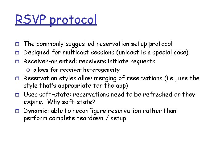 RSVP protocol r The commonly suggested reservation setup protocol r Designed for multicast sessions