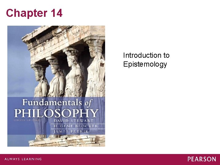 Chapter 14 Introduction to Epistemology 