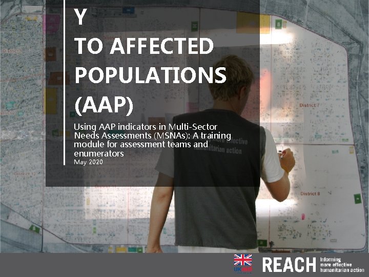 Y TO AFFECTED POPULATIONS (AAP) Using AAP indicators in Multi-Sector Needs Assessments (MSNAs): A