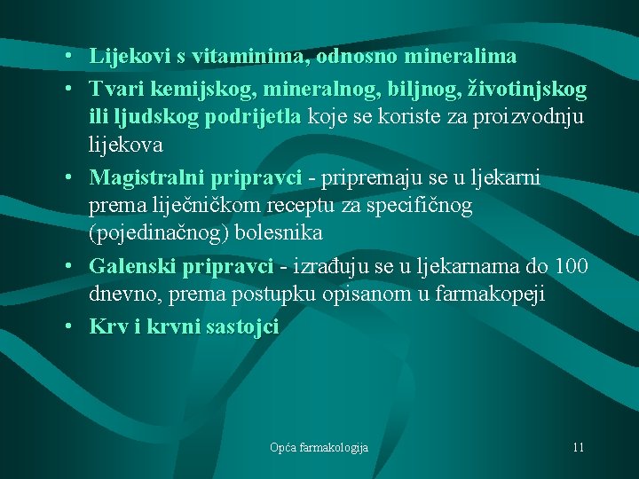  • Lijekovi s vitaminima, odnosno mineralima • Tvari kemijskog, mineralnog, biljnog, životinjskog ili