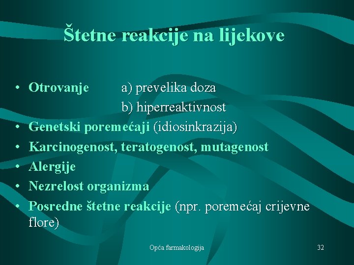 Štetne reakcije na lijekove • Otrovanje • • • a) prevelika doza b) hiperreaktivnost