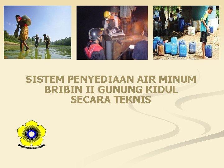 SISTEM PENYEDIAAN AIR MINUM BRIBIN II GUNUNG KIDUL SECARA TEKNIS 