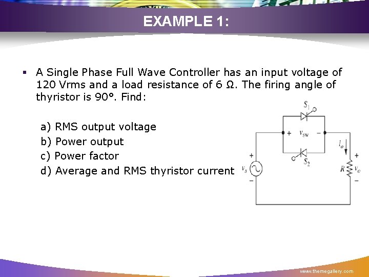 EXAMPLE 1: § A Single Phase Full Wave Controller has an input voltage of