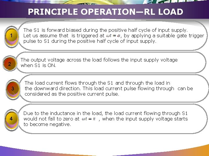 PRINCIPLE OPERATION—RL LOAD 1 The S 1 is forward biased during the positive half