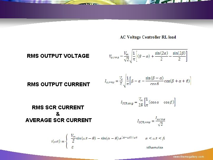 RMS OUTPUT VOLTAGE RMS OUTPUT CURRENT RMS SCR CURRENT & AVERAGE SCR CURRENT www.