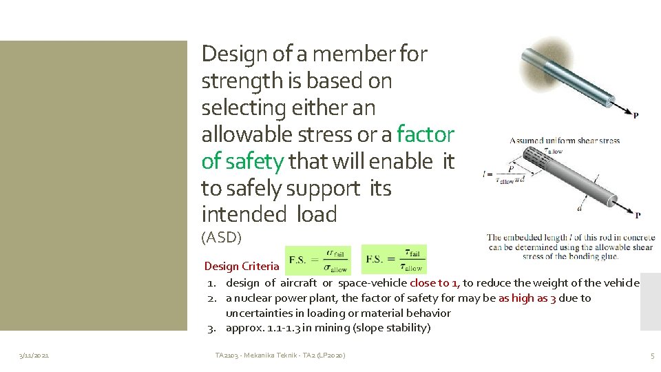 Design of a member for strength is based on selecting either an allowable stress