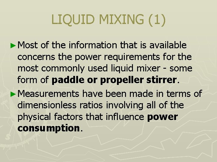 LIQUID MIXING (1) ► Most of the information that is available concerns the power