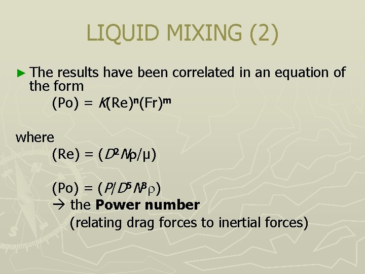 LIQUID MIXING (2) ► The results have been correlated in an equation of the
