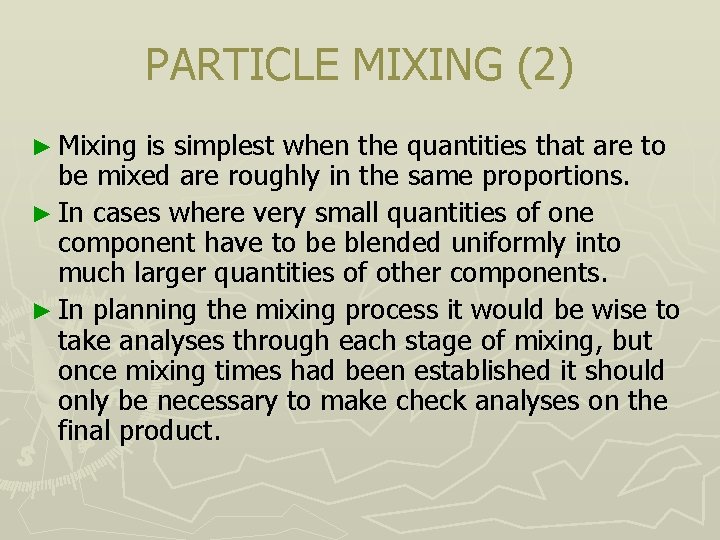 PARTICLE MIXING (2) ► Mixing is simplest when the quantities that are to be