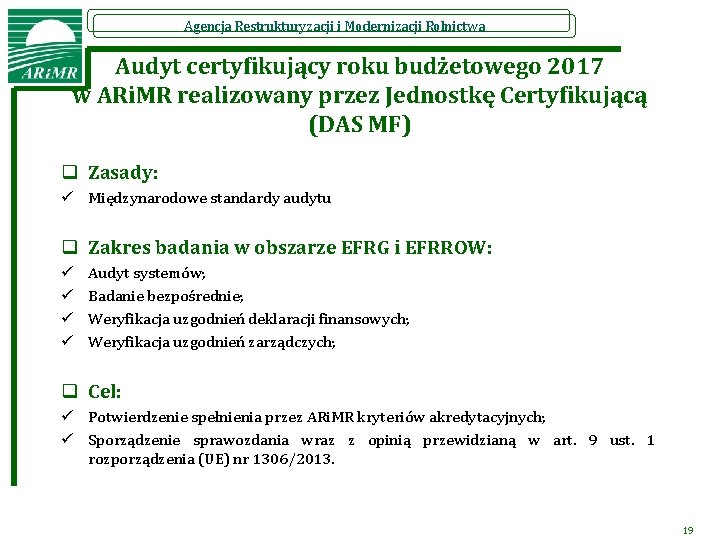 Agencja Restrukturyzacji i Modernizacji Rolnictwa Audyt certyfikujący roku budżetowego 2017 w ARi. MR realizowany