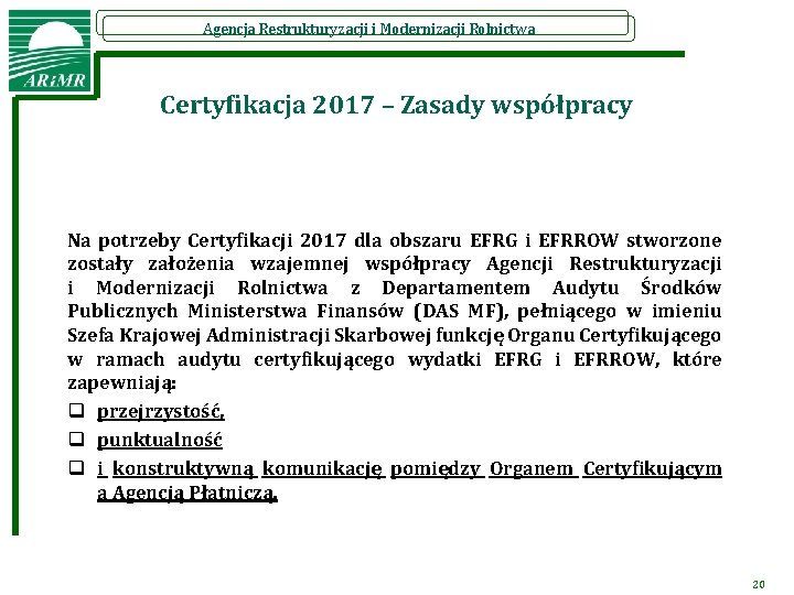 Agencja Restrukturyzacji i Modernizacji Rolnictwa Certyfikacja 2017 – Zasady współpracy Na potrzeby Certyfikacji 2017