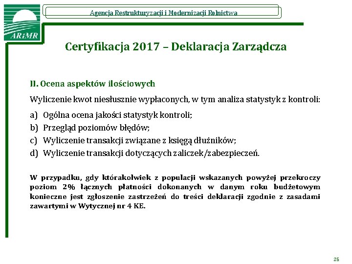 Agencja Restrukturyzacji i Modernizacji Rolnictwa Certyfikacja 2017 – Deklaracja Zarządcza II. Ocena aspektów ilościowych