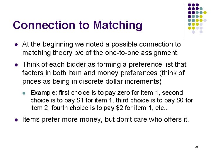 Connection to Matching l At the beginning we noted a possible connection to matching