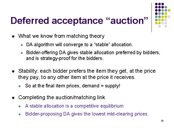 Deferred acceptance “auction” l l What we know from matching theory l DA algorithm