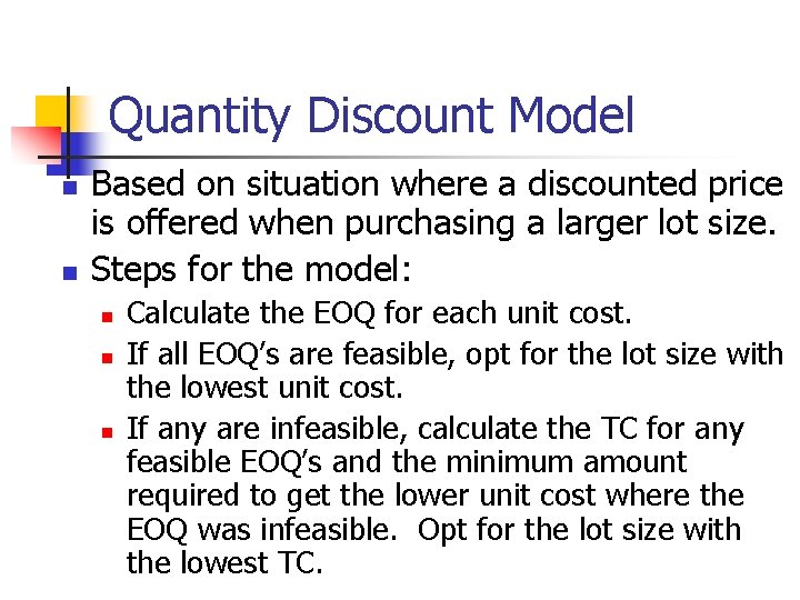Quantity Discount Model n n Based on situation where a discounted price is offered Quantity Discount Model n n Based on situation where a discounted price is offered