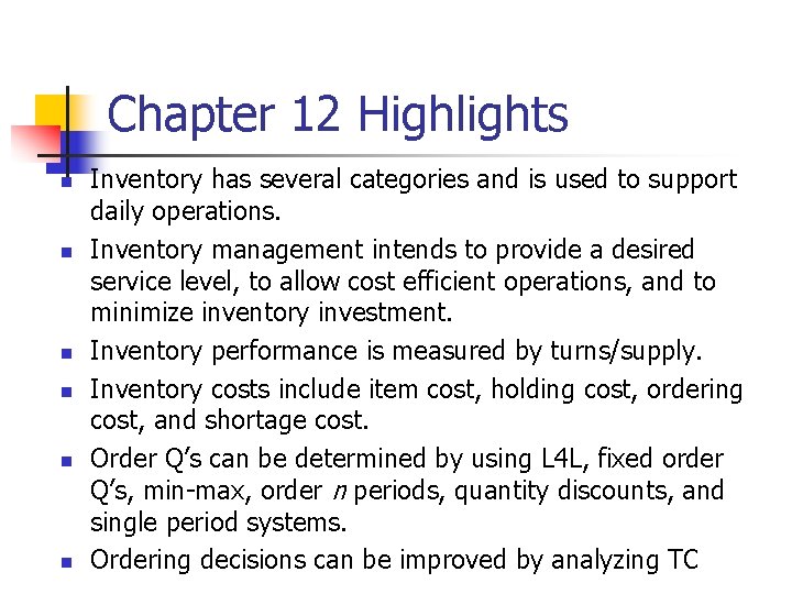 Chapter 12 Highlights n n n Inventory has several categories and is used to