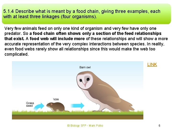 5. 1. 4 Describe what is meant by a food chain, giving three examples, 5. 1. 4 Describe what is meant by a food chain, giving three examples,