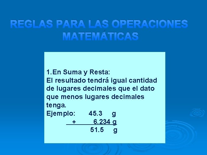 REGLAS PARA LAS OPERACIONES MATEMÁTICAS 1. En Suma y Resta: El resultado tendrá igual